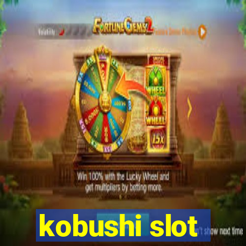 kobushi slot