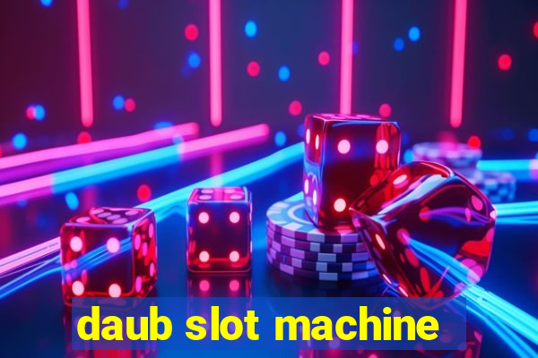 daub slot machine