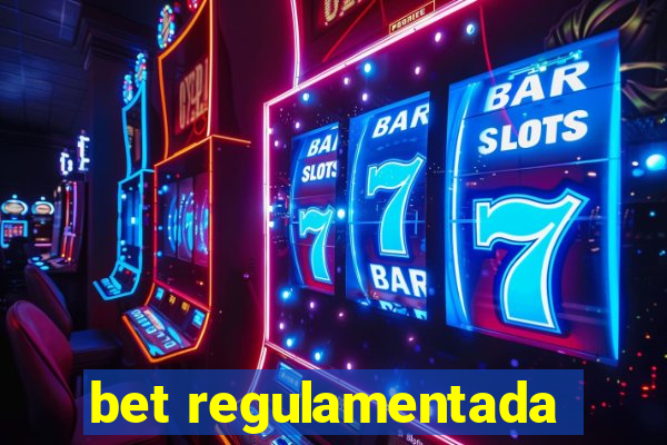 bet regulamentada