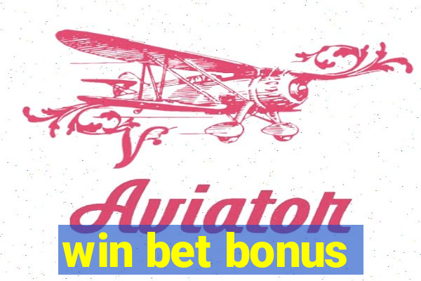 win bet bonus