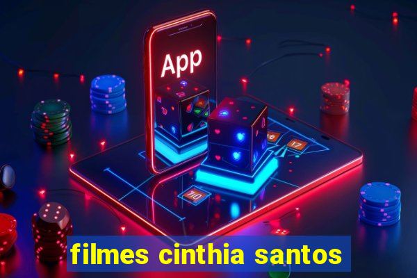 filmes cinthia santos