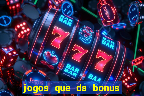 jogos que da bonus sem depósito