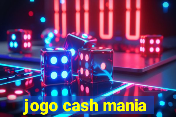 jogo cash mania