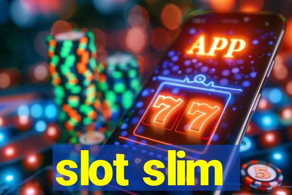 slot slim