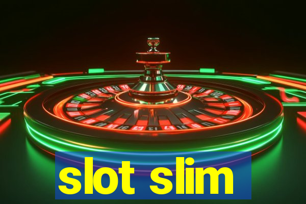 slot slim