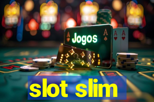 slot slim