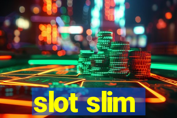 slot slim