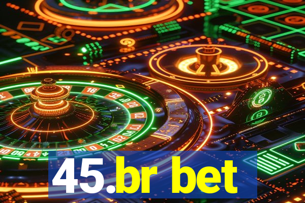 45.br bet