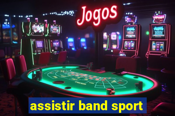 assistir band sport