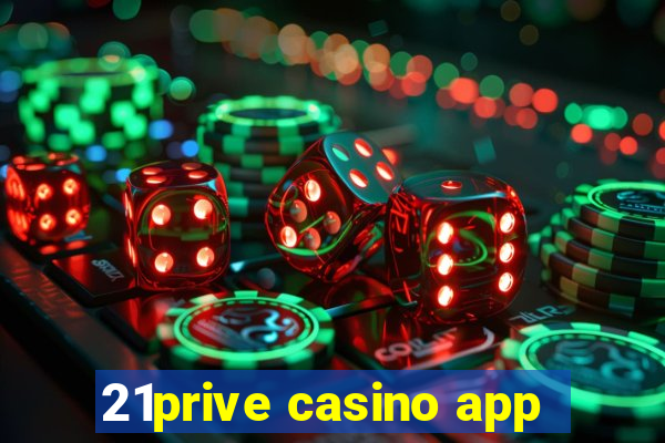 21prive casino app