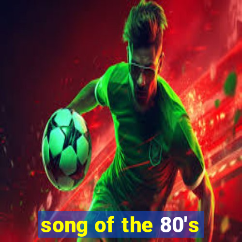 song of the 80's