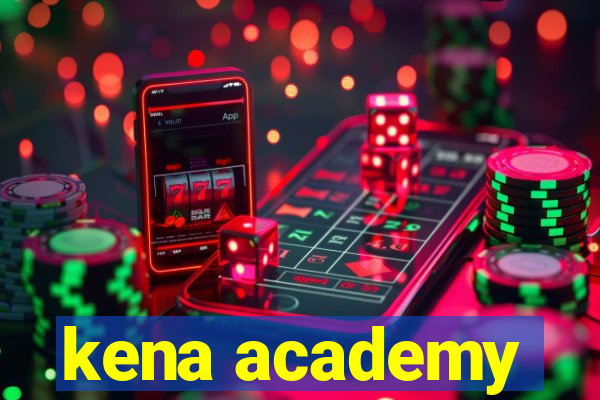 kena academy