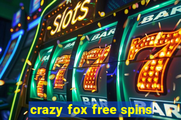 crazy fox free spins