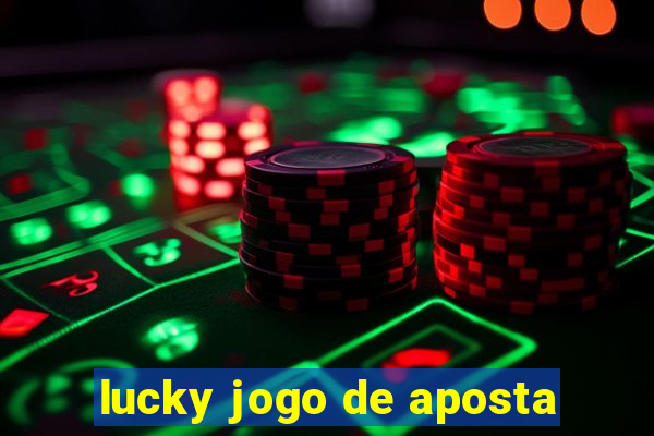 lucky jogo de aposta