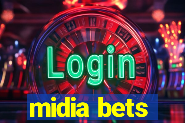 midia bets