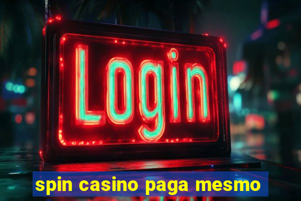 spin casino paga mesmo