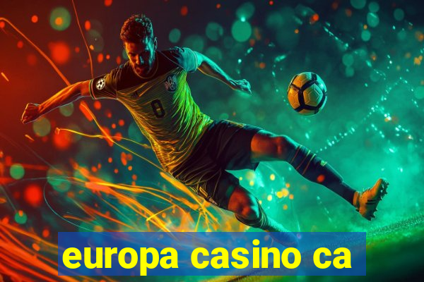 europa casino ca