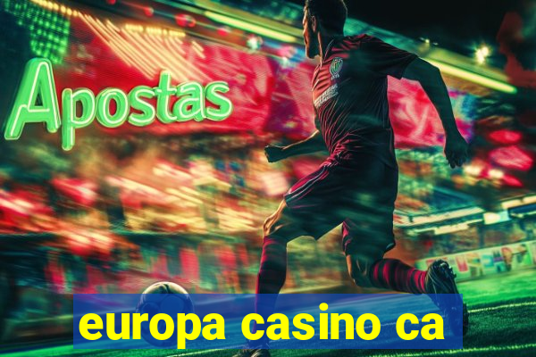 europa casino ca