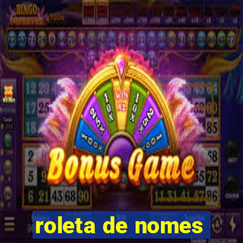 roleta de nomes