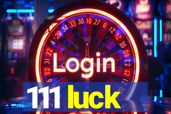 111 luck