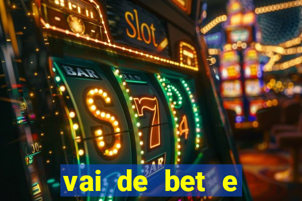 vai de bet e esporte da sorte