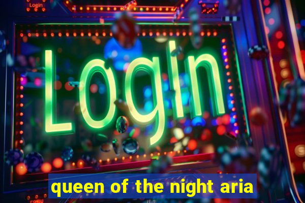 queen of the night aria