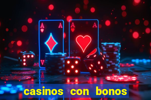 casinos con bonos sin deposito