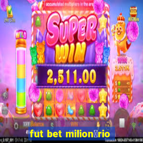 fut bet milion谩rio