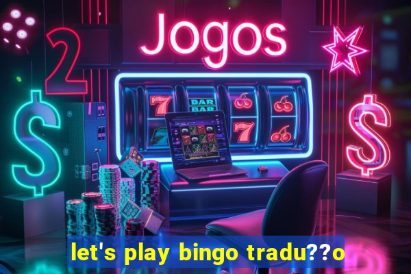 let's play bingo tradu??o