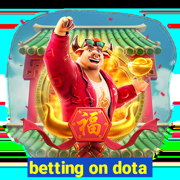 betting on dota