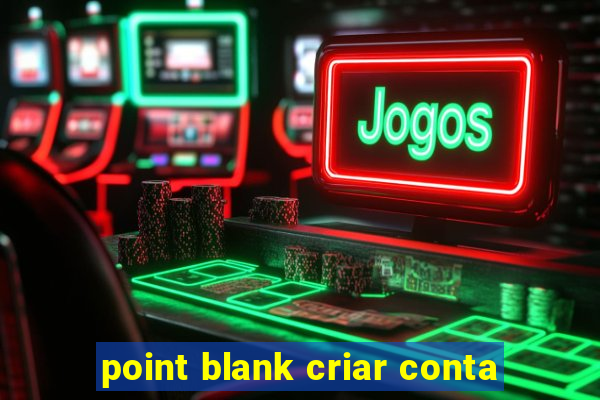 point blank criar conta