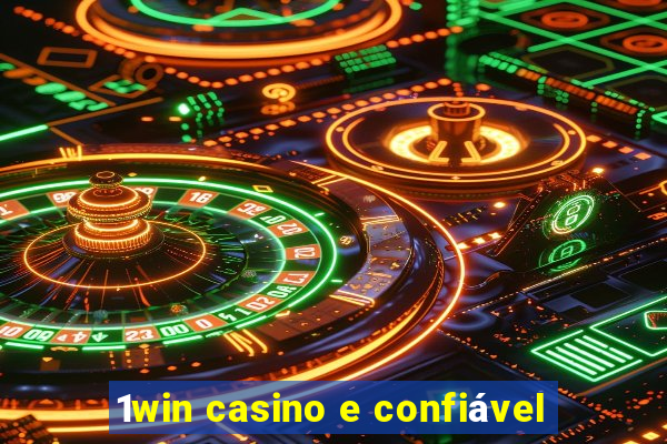 1win casino e confiável