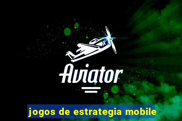 jogos de estrategia mobile