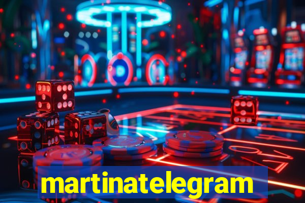 martinatelegram