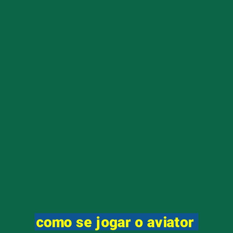 como se jogar o aviator