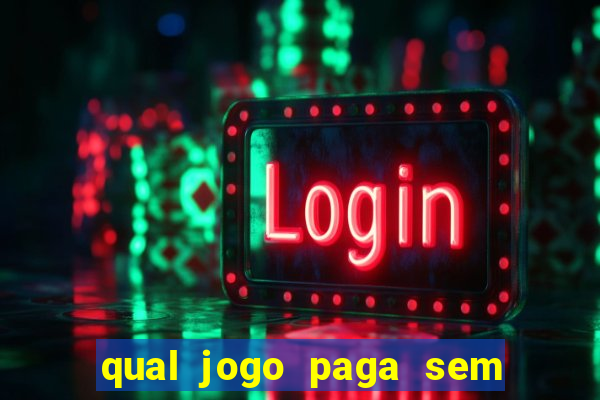 qual jogo paga sem precisar depositar