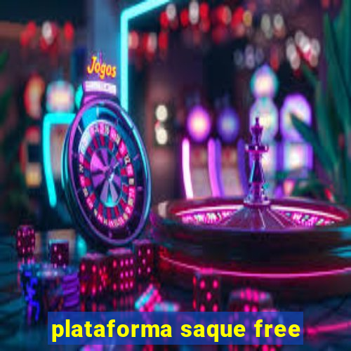 plataforma saque free