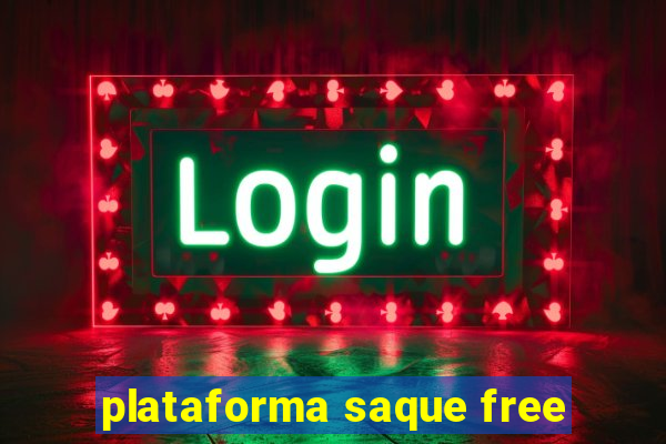 plataforma saque free