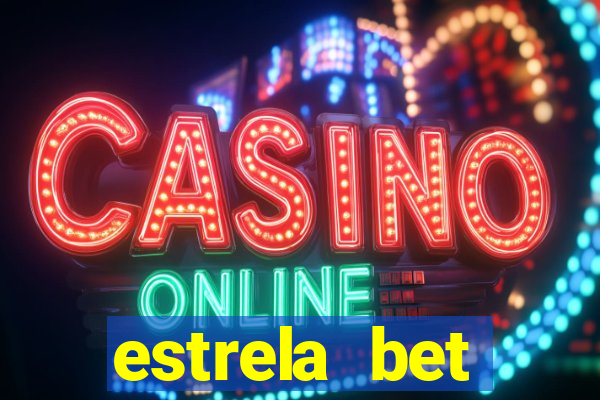 estrela bet primeiro deposito