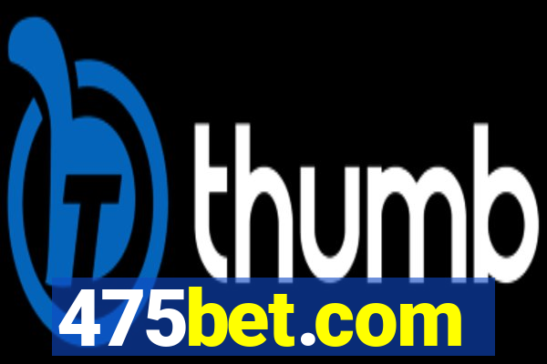 475bet.com