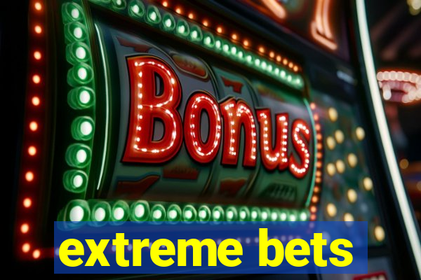 extreme bets