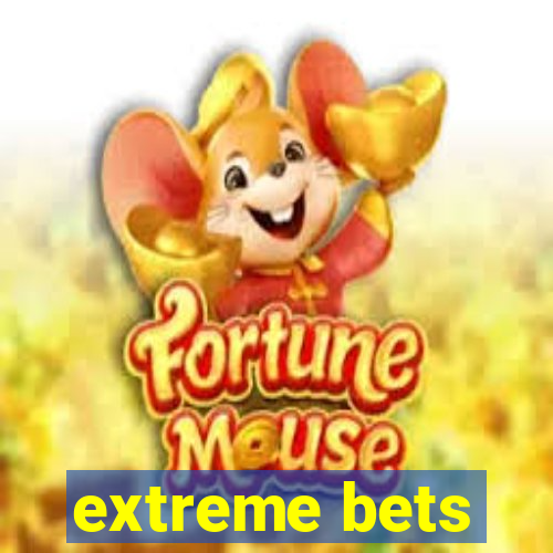 extreme bets