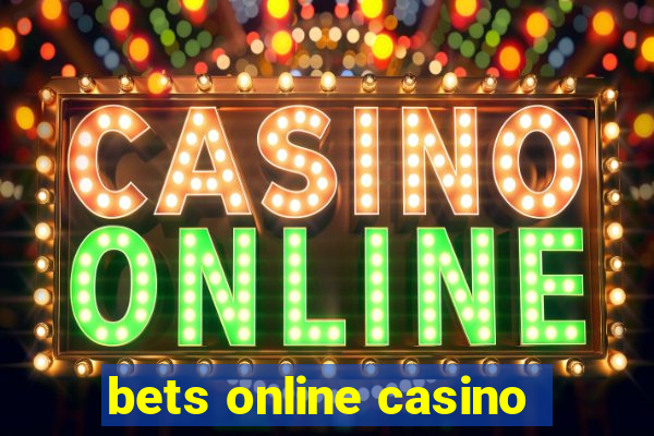 bets online casino