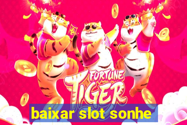 baixar slot sonhe