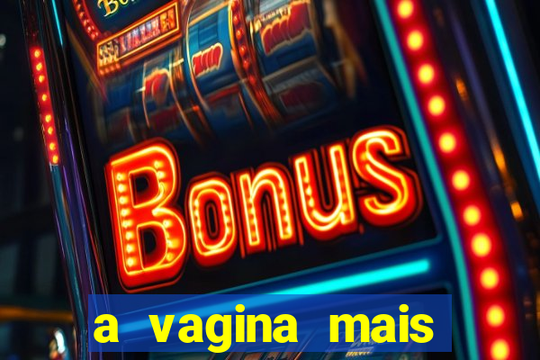 a vagina mais bonita do brasil