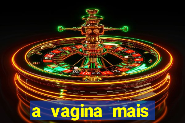 a vagina mais bonita do brasil