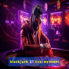 blackjack 21 live| wynnbet