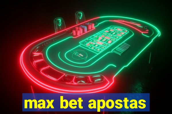 max bet apostas