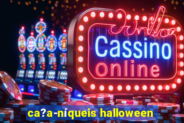 ca?a-níqueis halloween