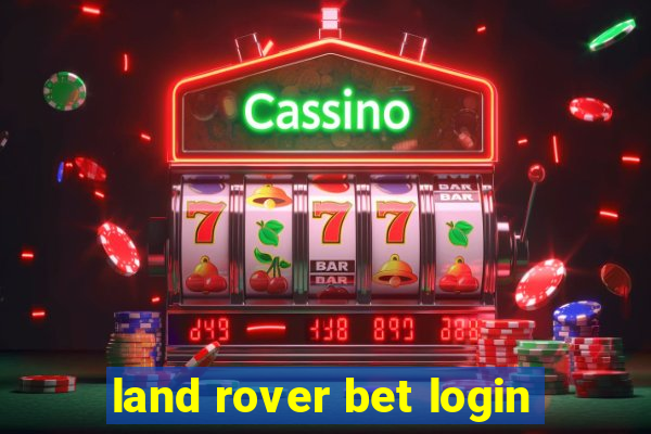 land rover bet login